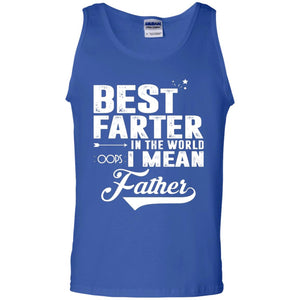 Best Farter In The World Oops I Mean Father Daddy Shirt