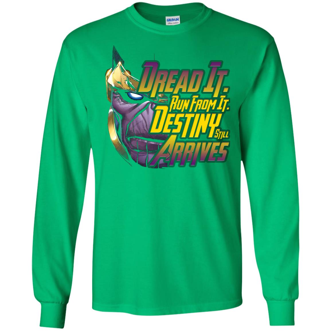 Dread It Run From It Destiny Still Arrives Shirt Irish Green