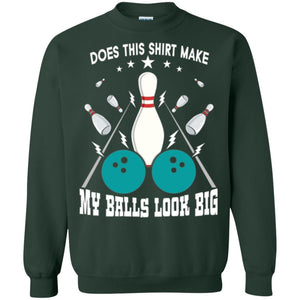 Funny Bowling Does This Shirt Make My Balls Look Big