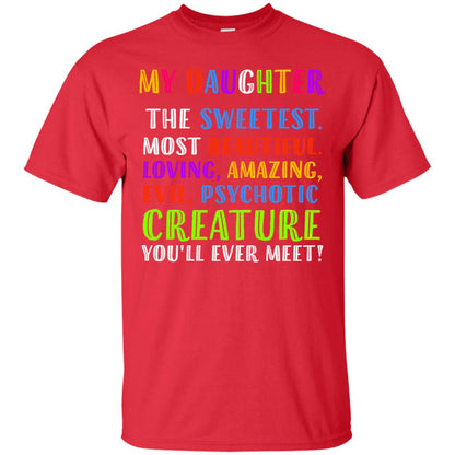 My Daughter The Sweetest Most Beautiful Loving Amazing Shirt Red