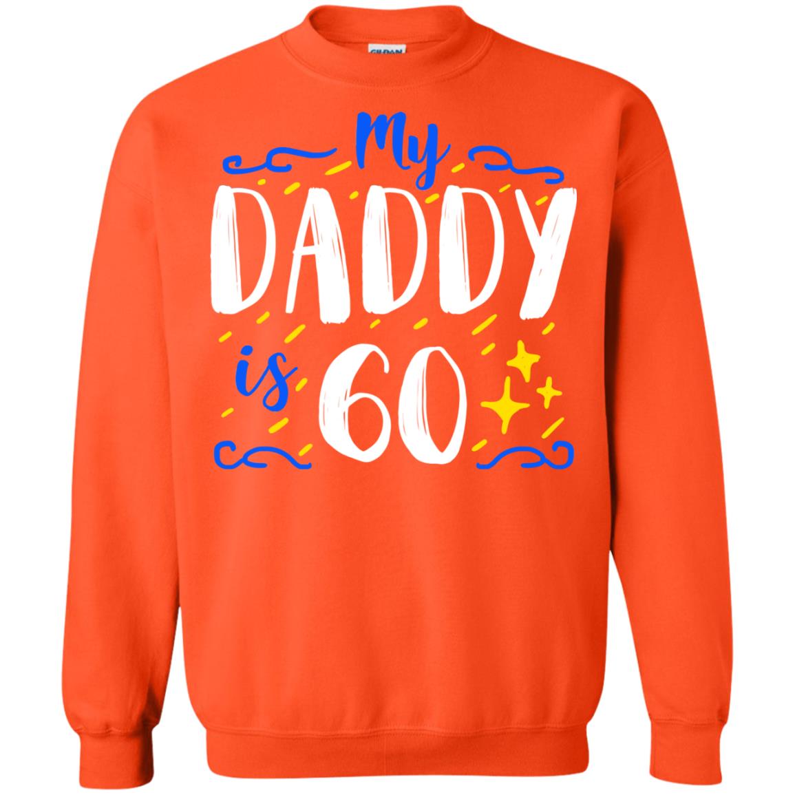 My Daddy Is 60 60th Birthday Daddy Shirt For Sons Or Daughters Orange