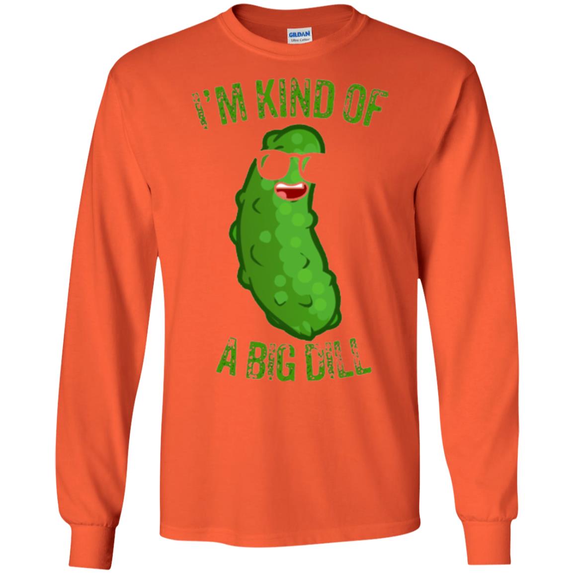 Funny Pickle T-shirt I_m Kind Of A Big Dill Orange