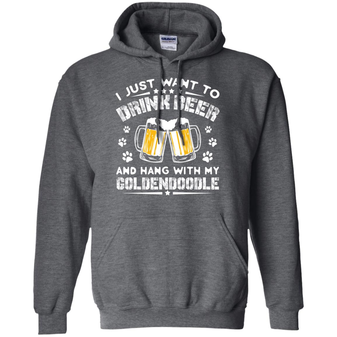 I Just Want To Drink Beer And Hang With My Goldendoodle Shirt Dark Heather