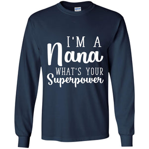 Im A Nana Whats Your Superpower Nana T-shirt