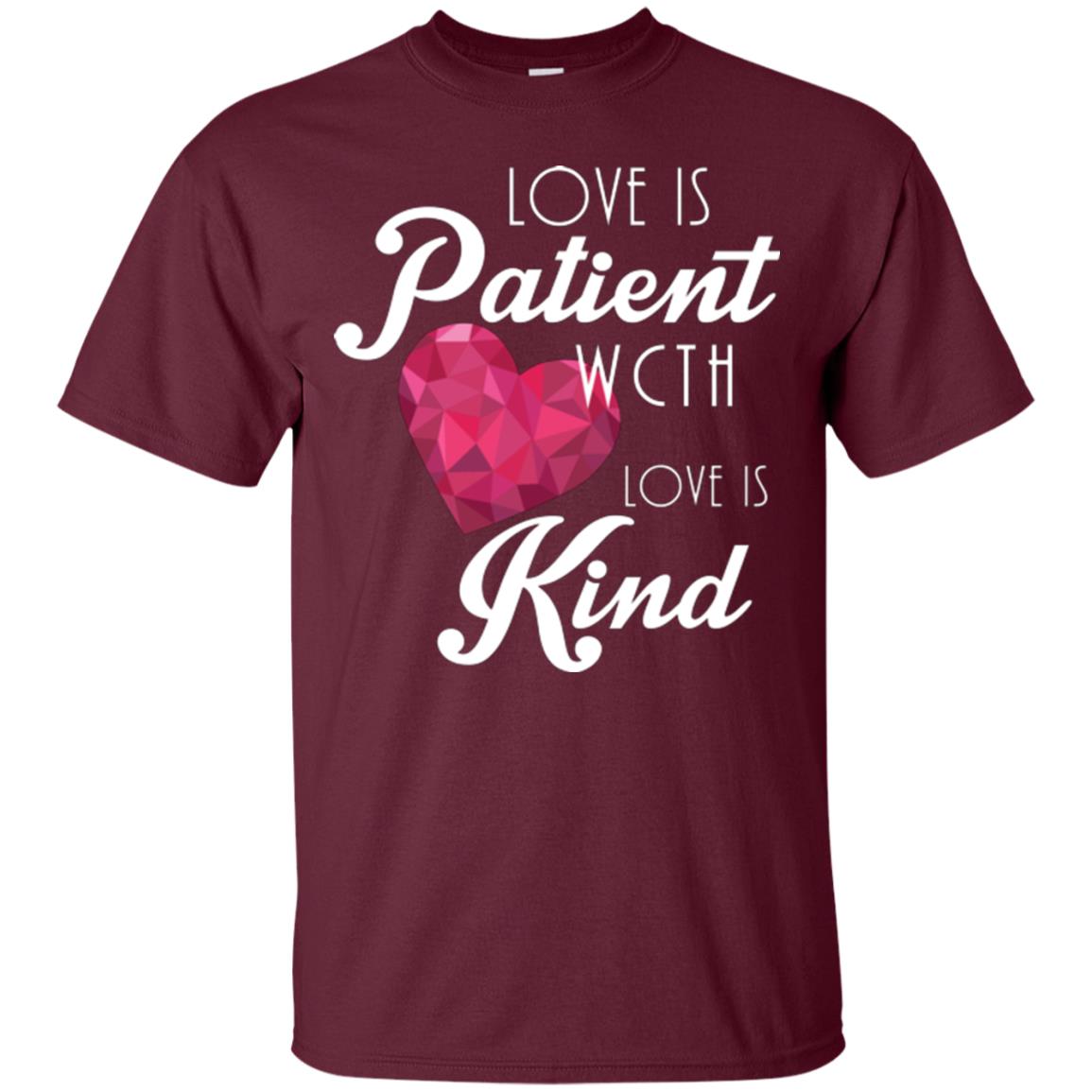 Valentines Day T-shirt Love Is Patient Love Is Kind Maroon