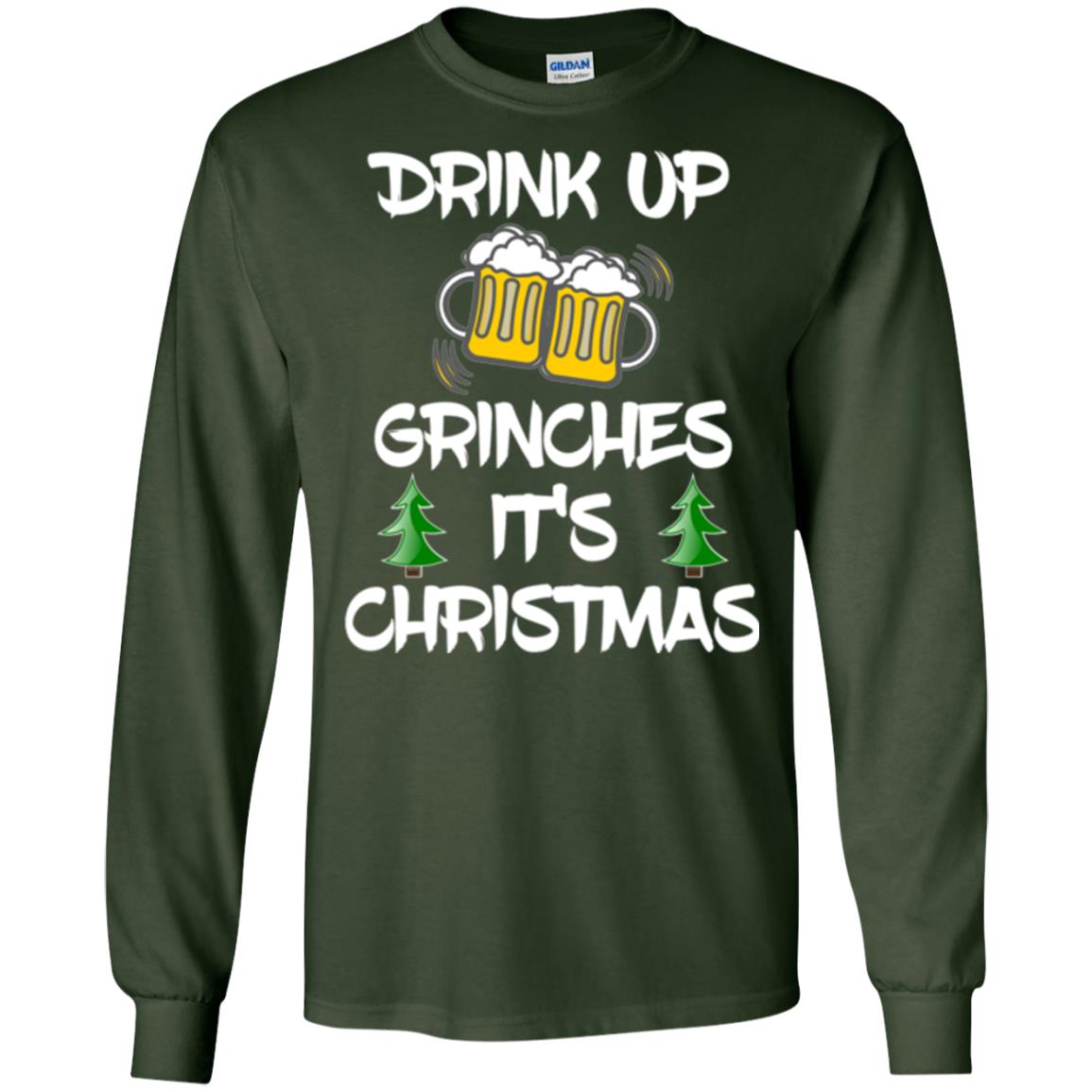 Beer Lovers T-shirt Drink Up Grinches It_s Christmas Forest Green