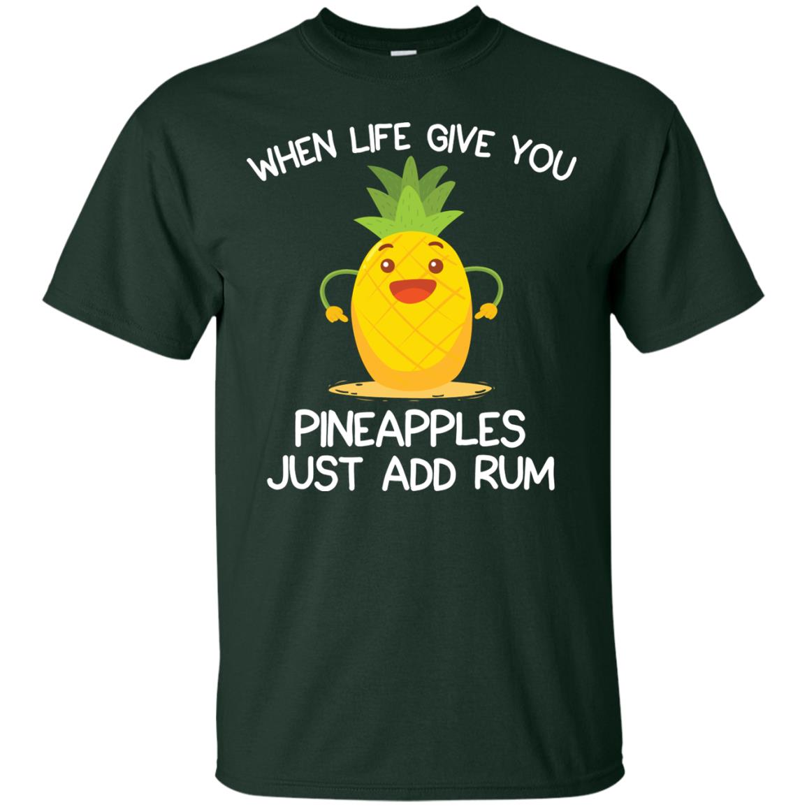 When Life Give You Pineapples Just Add Rum Shirt Forest