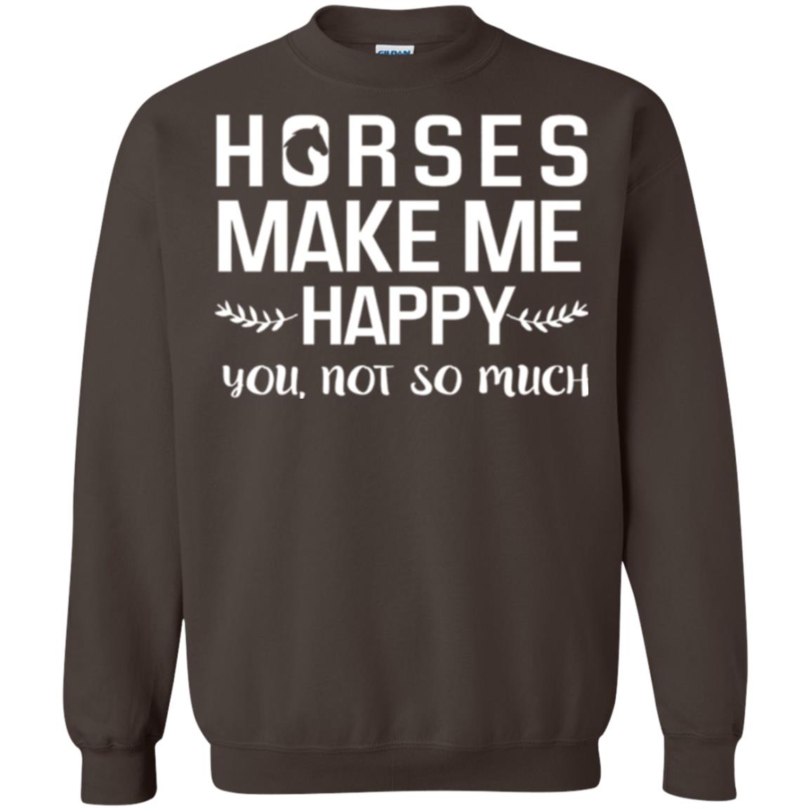 Horse Lover T-shirt Horses Make Me Happy You Not So Much Dark Chocolate
