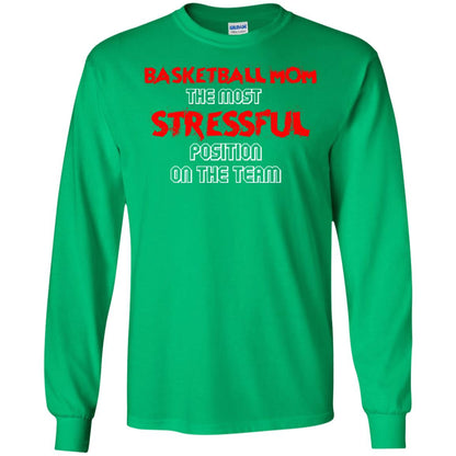 Basketball Mom T-shirt The Most Stressful Position On The Team Irish Green