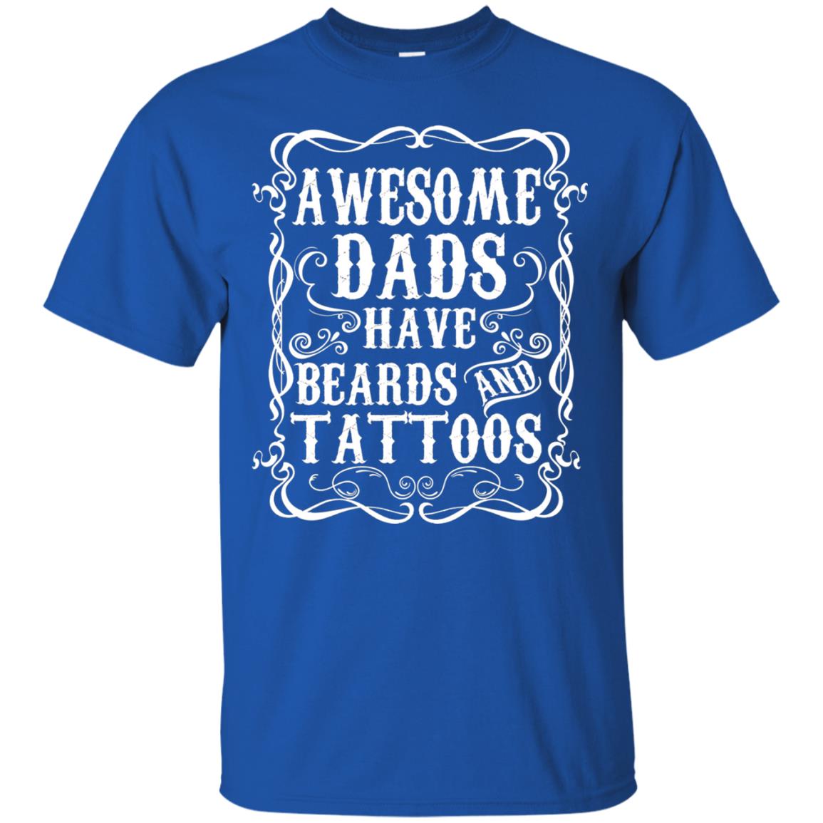 Awesome Dads Have Tattoos And Beards Funny Daddy T-shirt Royal