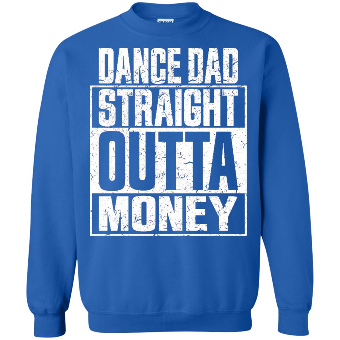 Dance Dad Straight Outta Money Shirt Royal