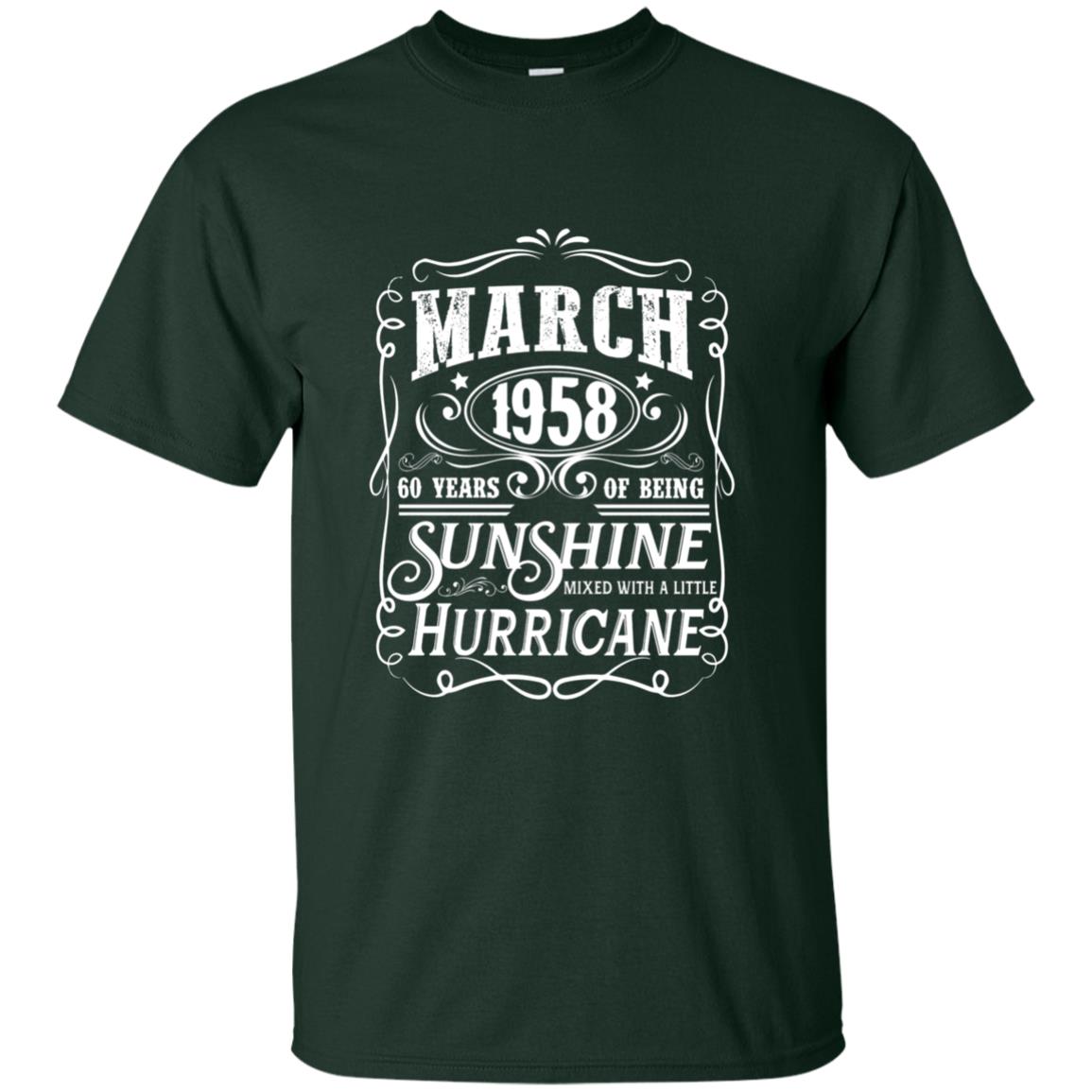March 1958 60 Years Of Being Sunshine Mixed With A Little Hurricane 60th Birthday T-shirt Forest