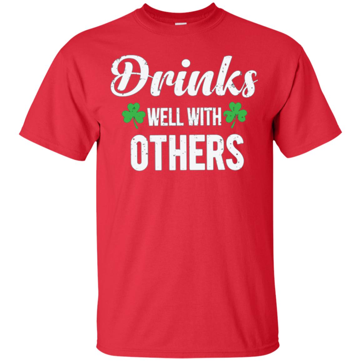 Drinks Well With Others St. Patrick_s Day T-shirt Red