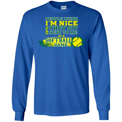 People Think I'm Nice Until They Sit Next To Me At A Softball Game Shirt For Mens Or Womens Royal