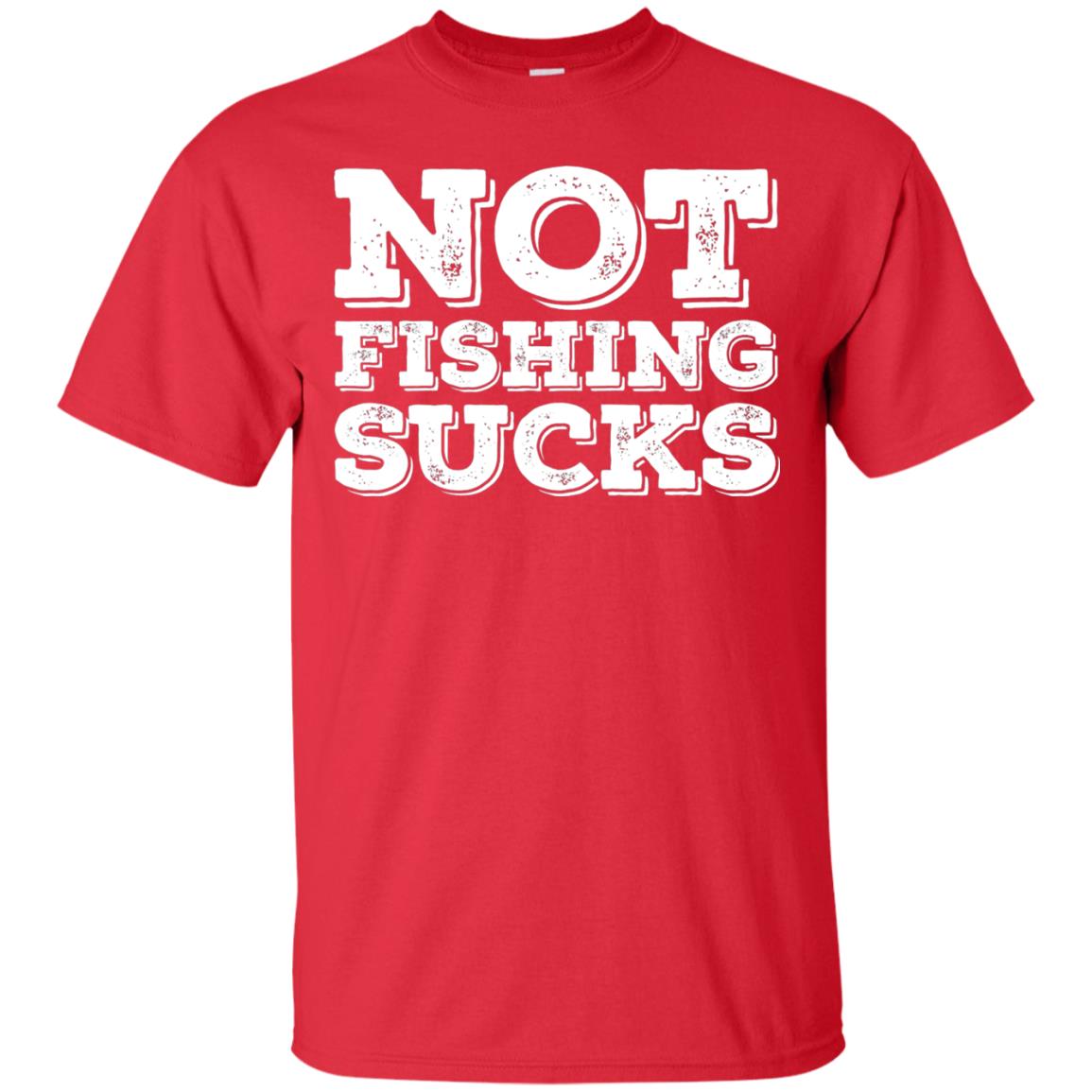 Not Fishing Sucks Love Fisherman Angler Boat Lake Shirt Red