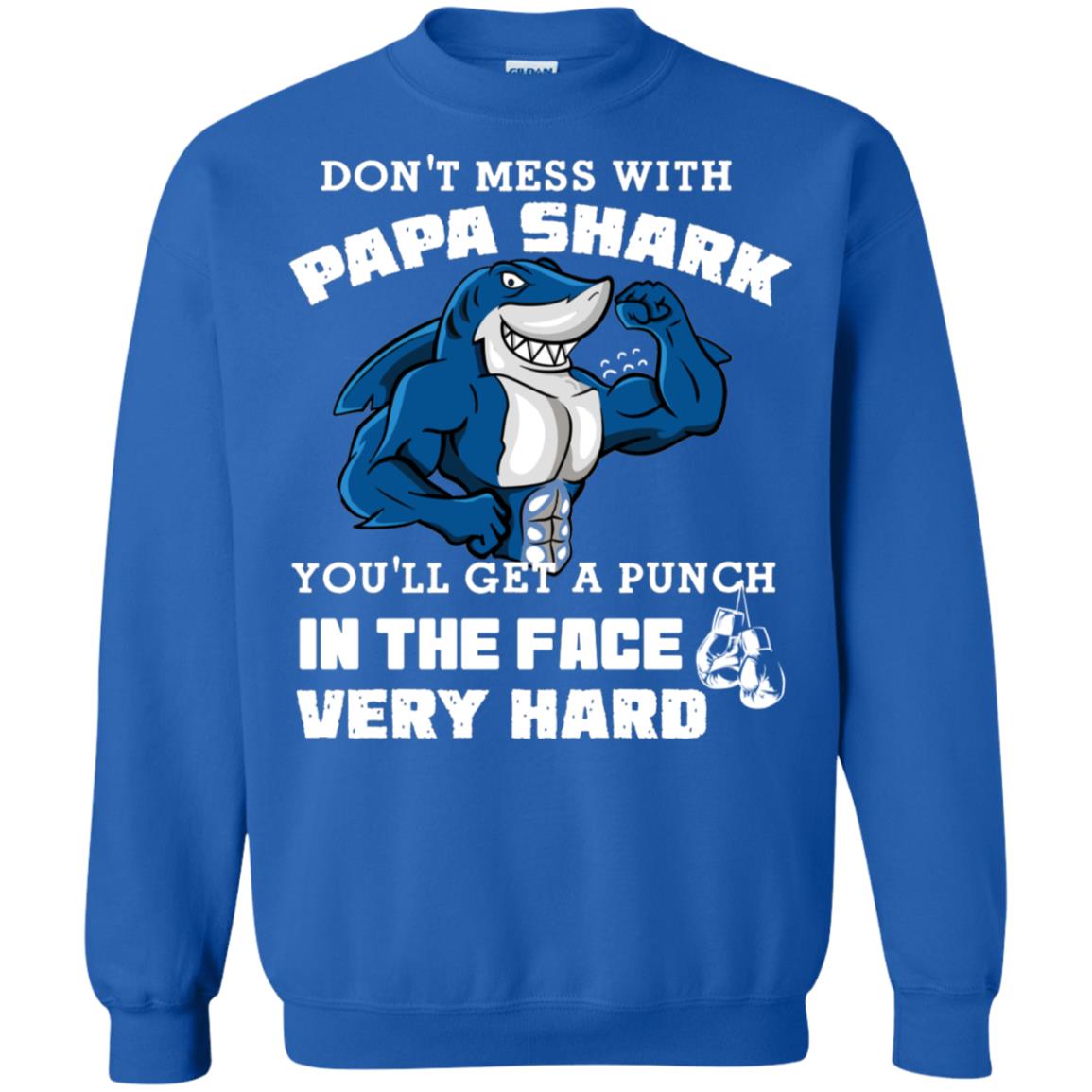 Don't Mess With Papa Shark You'll Get A Punch In The Face Very Hard Family Shark Shirt Royal