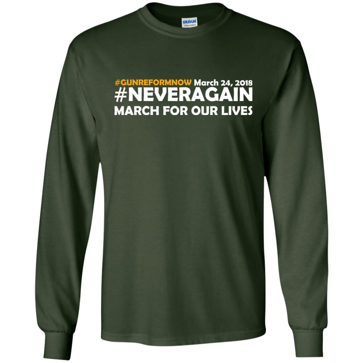 Anti Gun T-shirt Gun Reform Now Never Again March For Our Lives March 24 2018 Forest Green