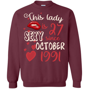 This Lady Is 27 Sexy Since October 1991 27th Birthday Shirt For October WomensG180 Gildan Crewneck Pullover Sweatshirt 8 oz.