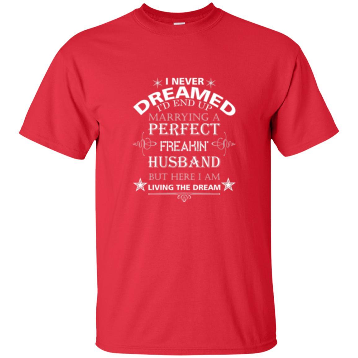 Wife T-shirt I Never Dreamed I''d End Up T-shirt Red