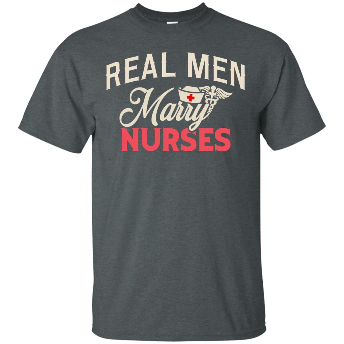 Real Men Marry Nurses Husband Of A Nurse Shirt Dark Heather