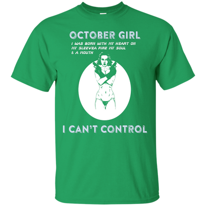 October Girl I Was Born With My Heart T-shirt Irish Green