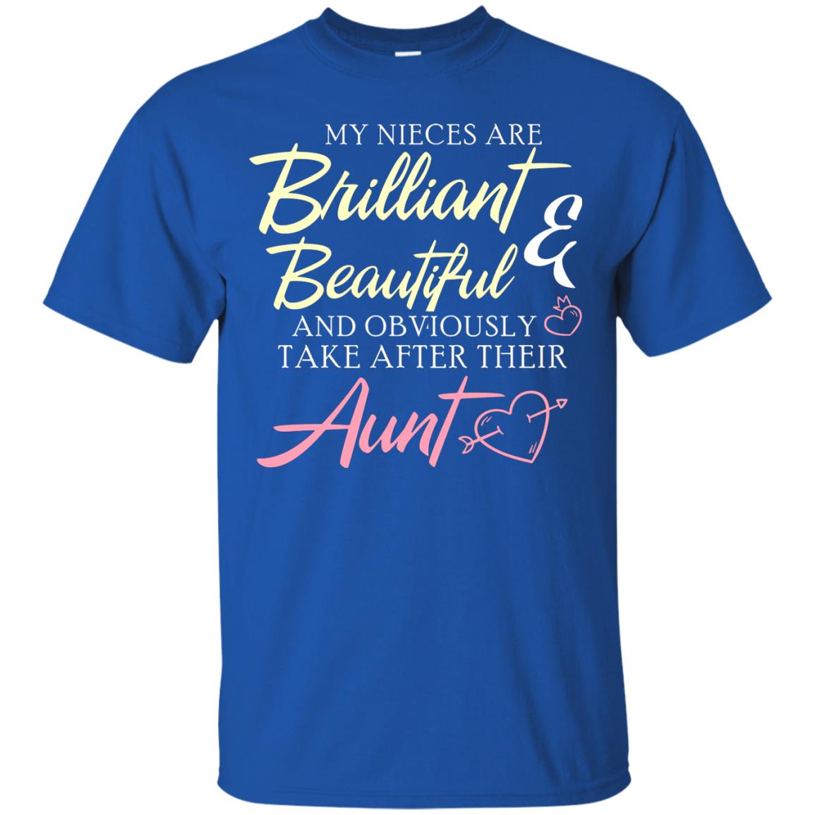 My Nieces Are Brilliant And Beautiful Aunt T-shirt Royal