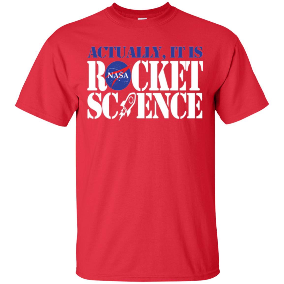 Nasa Actually It Is Rocket Science Scientist T-shirt Red