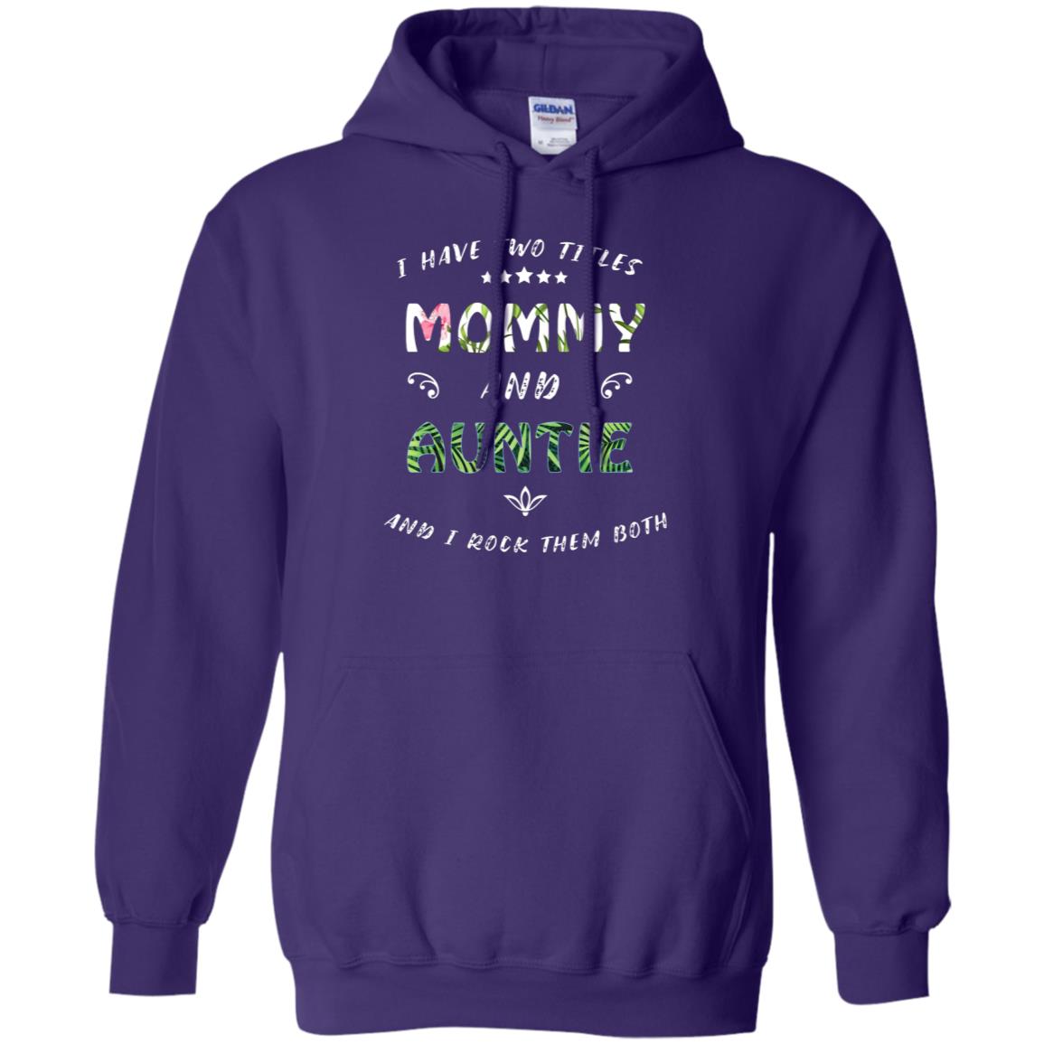 I Have Two Titles Mommy And Auntie Shirt Purple
