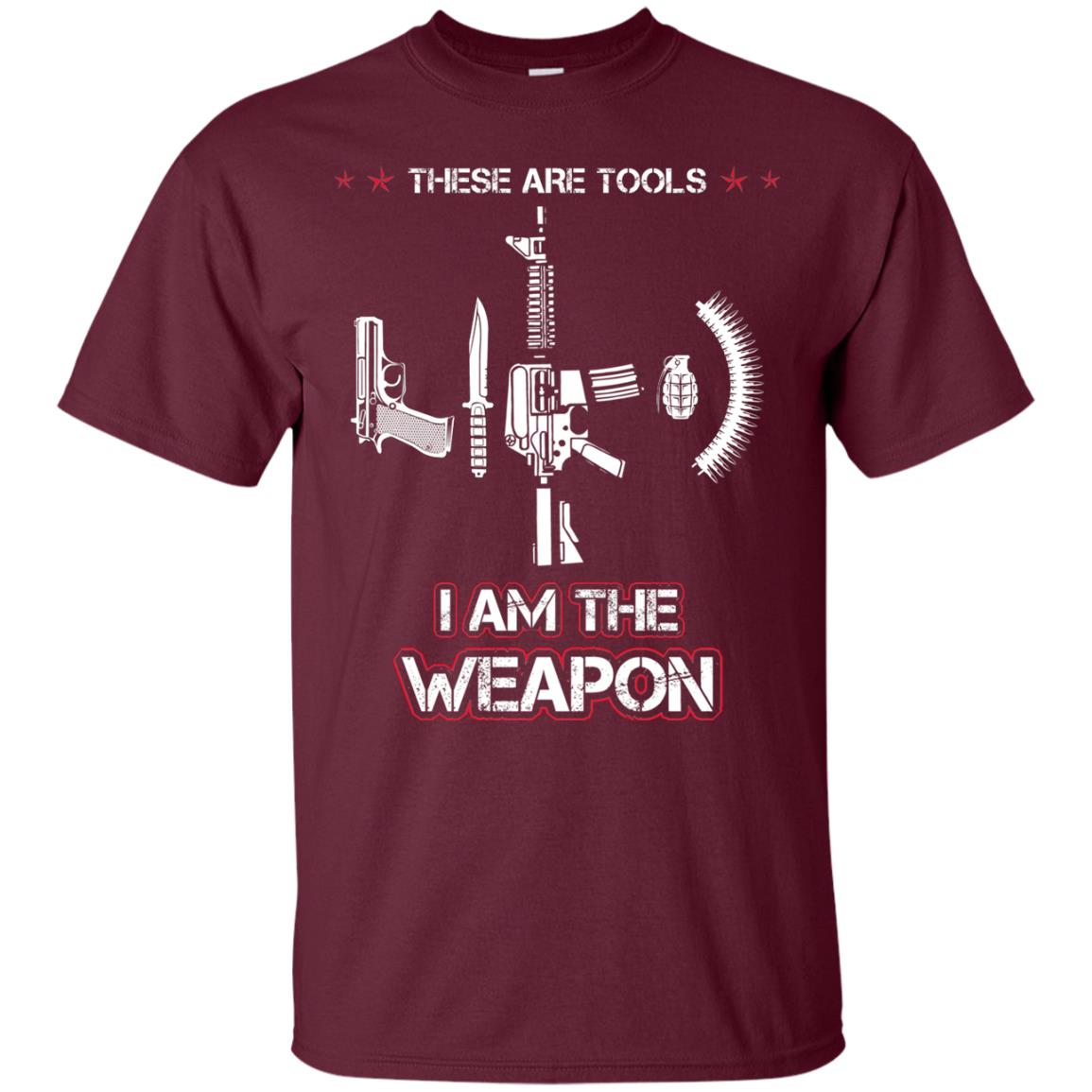 These Are Tools I Am The Weapon Shirt Maroon