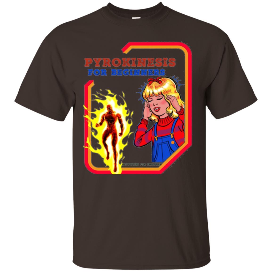 Sarcastic T-shirt Pyrokinesis For Beginners Dark Chocolate