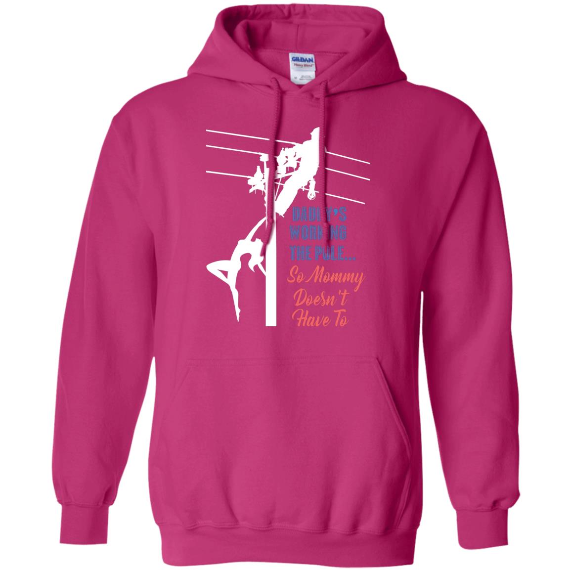 Daddy’s Working The Pole So Mommy Doesn’t Have To Funny Lineman T-shirt Heliconia