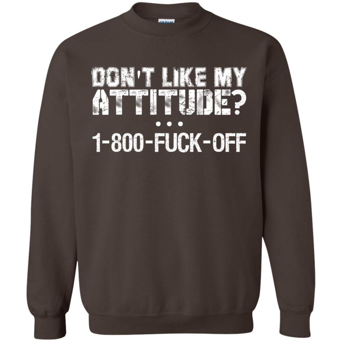 Don_t Like My Attitude 1-800-fuck-off T-shirt Dark Chocolate