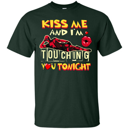 Kiss Me And I'm Touching You Tonight Film Lover T-shirt Forest
