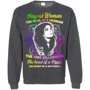 August Woman Shirt The Soul Of A Mermaid The Fire Of Lioness The Heart Of A Hippeie The Spirit Of A ButterflyG180 Gildan Crewneck Pullover Sweatshirt 8 oz.