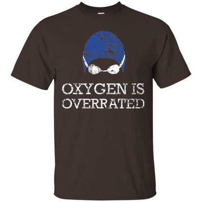 Swimming Lovers T-shirt Oxygen Is Overrated Dark Chocolate