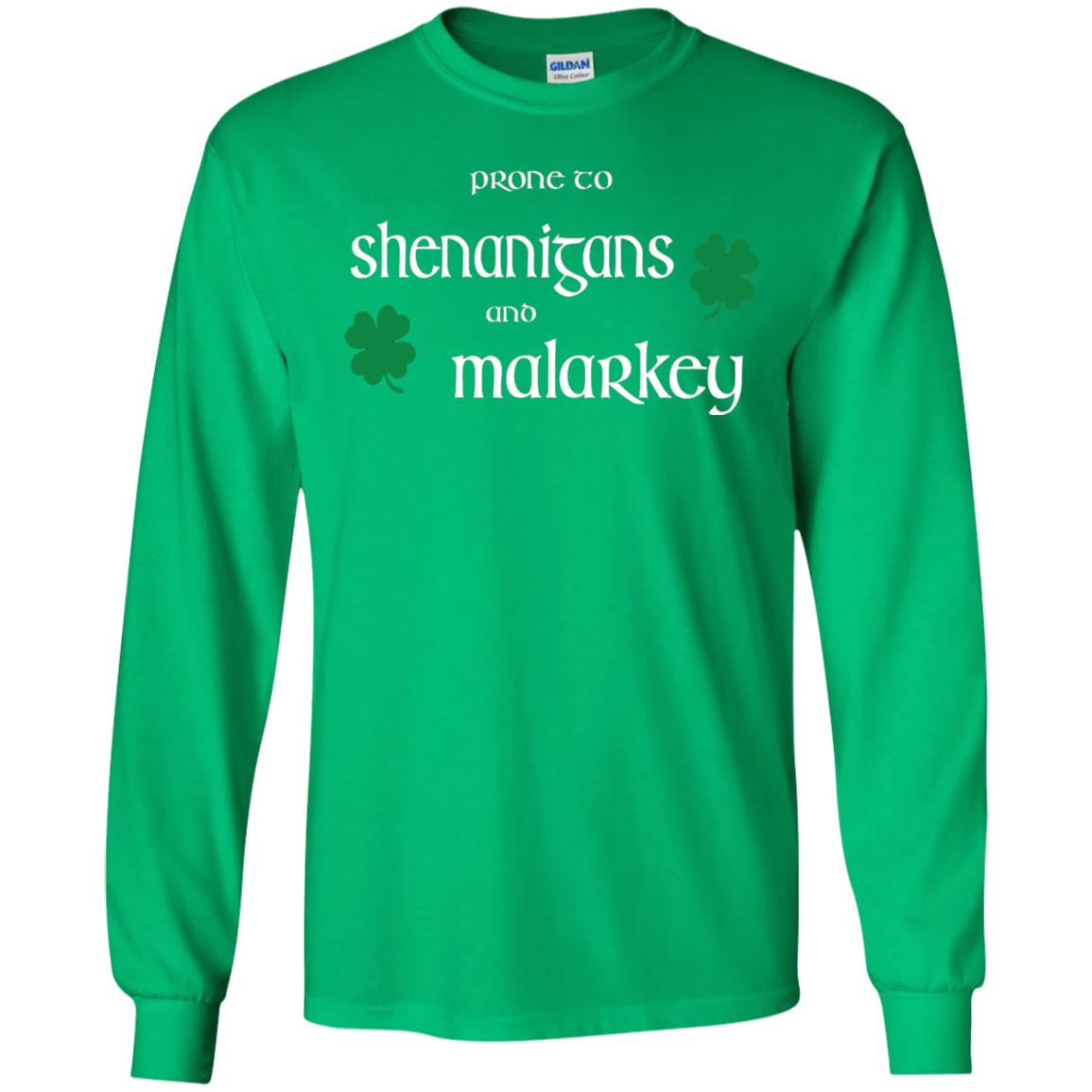 Prone To Shenanigans And Malarkey St Patricks Day T-shirt Irish Green
