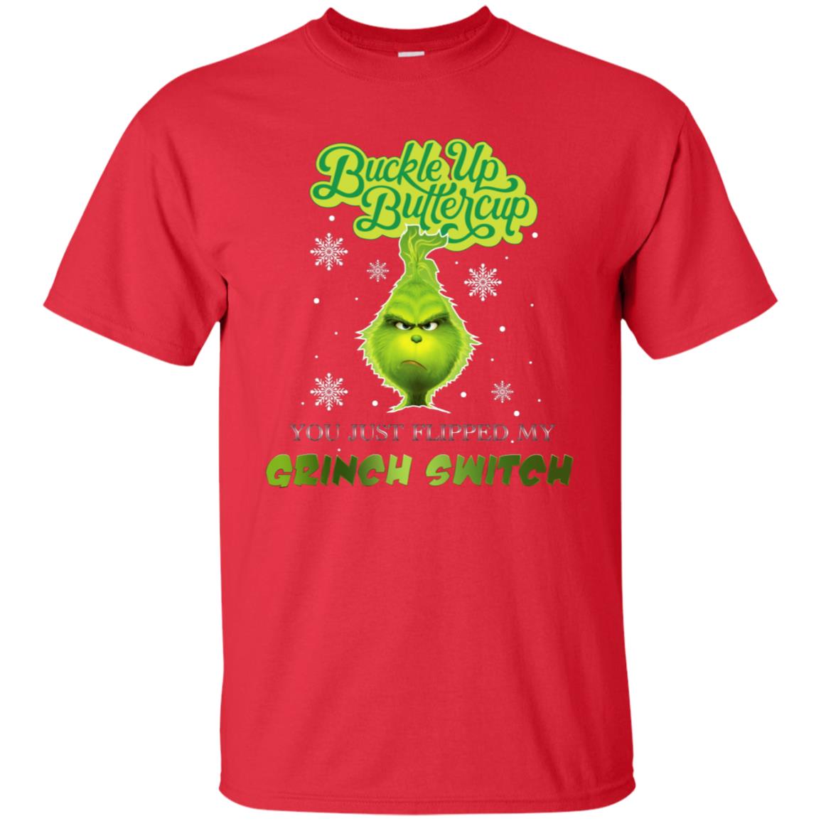 Buckle Up Butter Cup You Just Flipped My Grinch Switch Movie Shirt Red