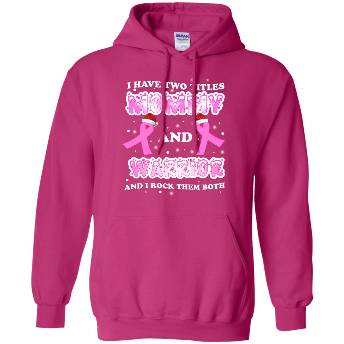 I Have Two Titles Mommy And Warrior And I Rock Them Both Breast Cancer Mommy Shirt Heliconia