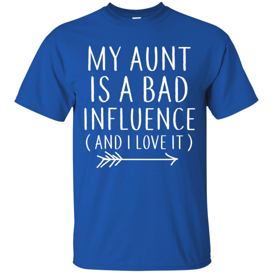 My Aunt Is A Bad Influence And I Love It Nephew Niece Shirt Royal