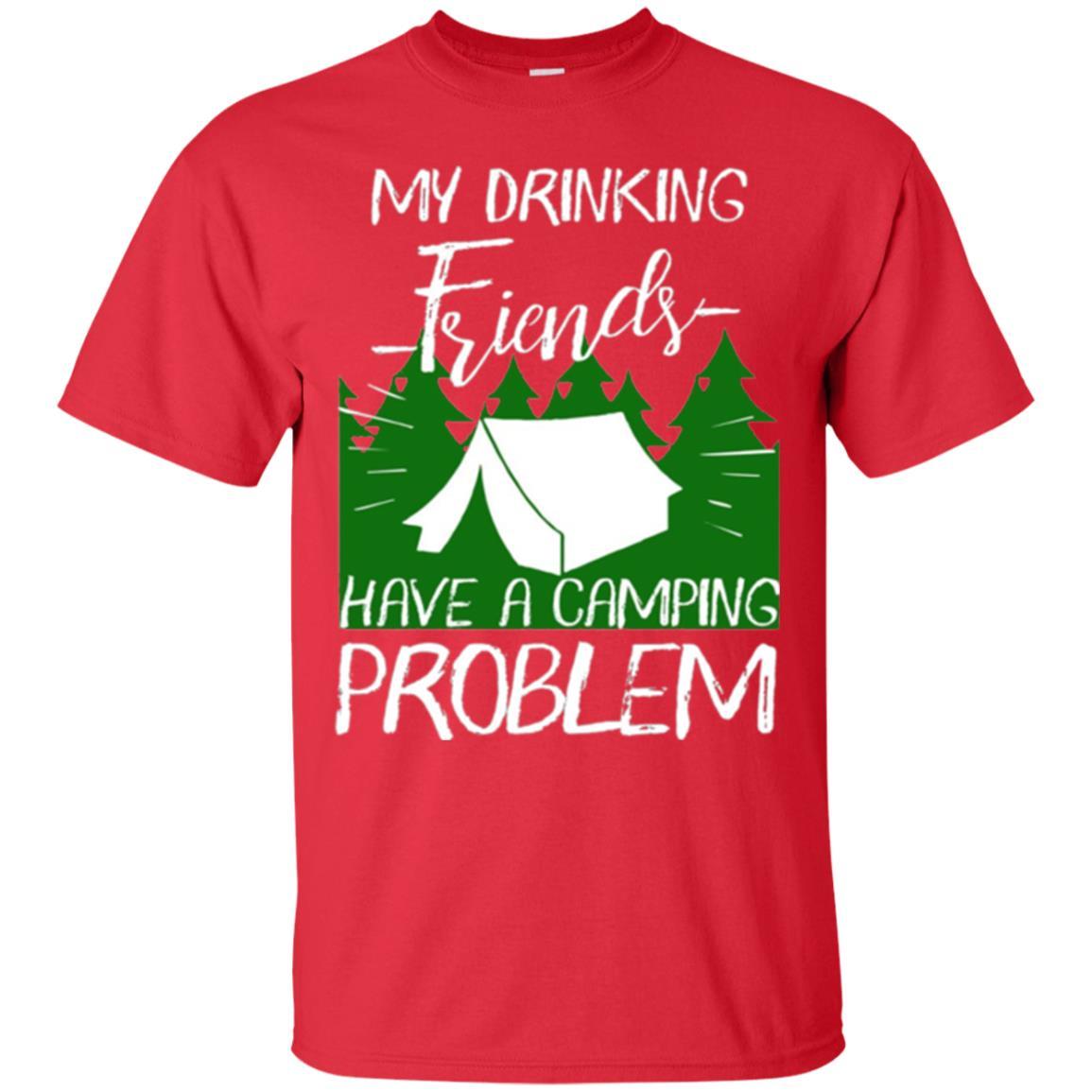 Camper T-shirt My Drinking Friends Have A Camping Problem Red