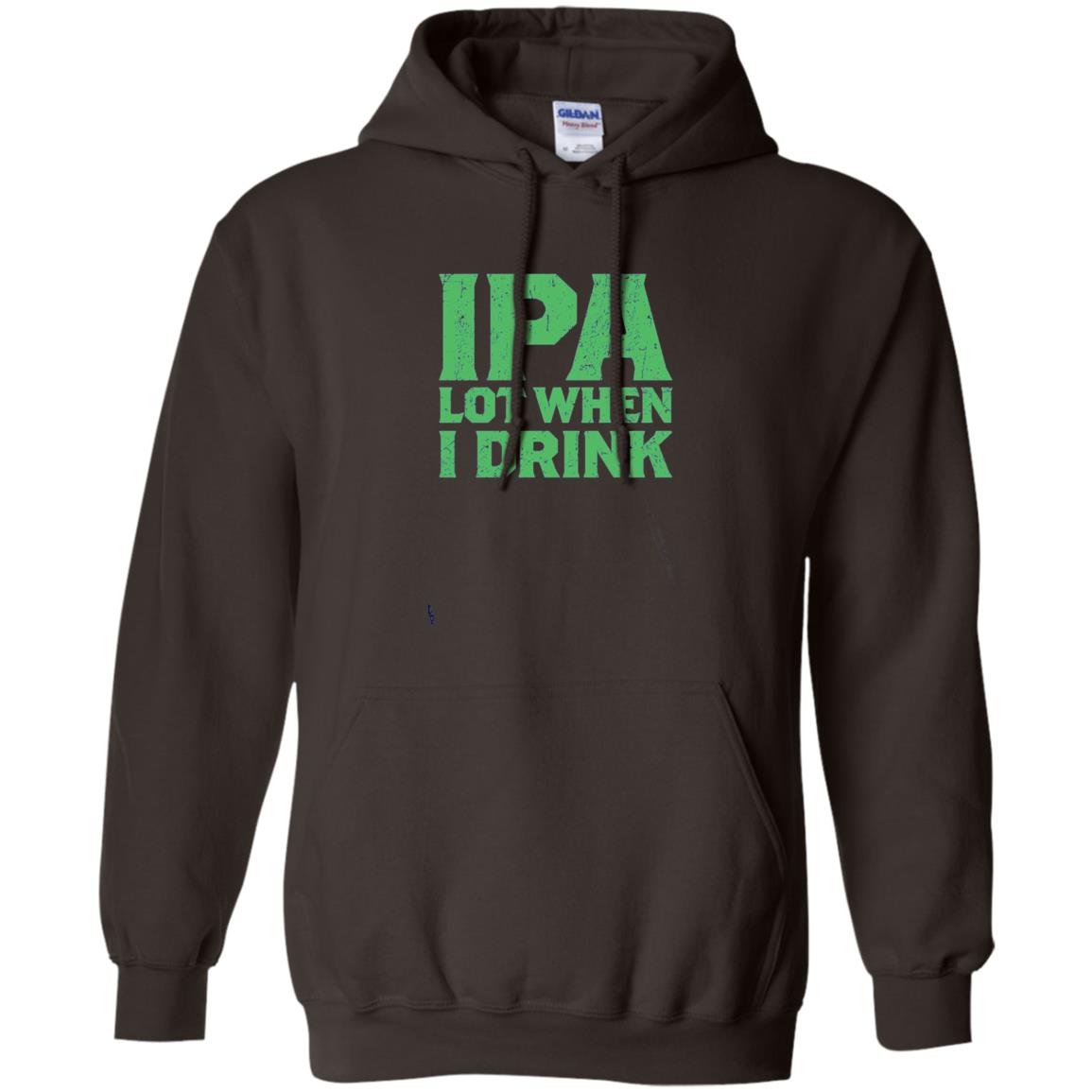 Ipa Lot When I Drink Funny Beer Love St Patrick_s Day T-shirt Dark Chocolate
