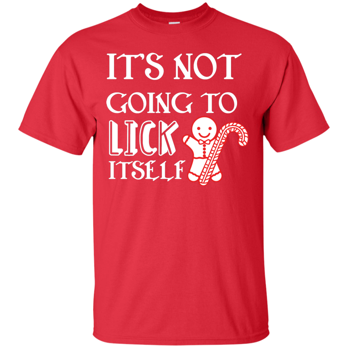 Christmas T-Shirt It's Not Going To Lick Itself Red