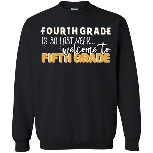 Fourth Grade Is So Last Year Welcome To Fifth Grade Back To School 2019 Shirt Black
