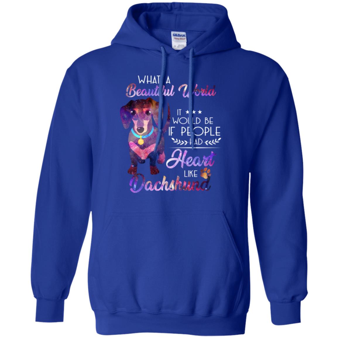 What A Beautiful World It Would Be If People Had Heart Like Dachshund Shirt Royal
