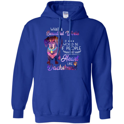What A Beautiful World It Would Be If People Had Heart Like Dachshund Shirt Royal