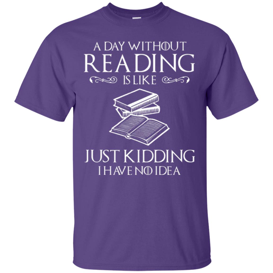 Book Lovers T-shirt A Day Without Reading Purple