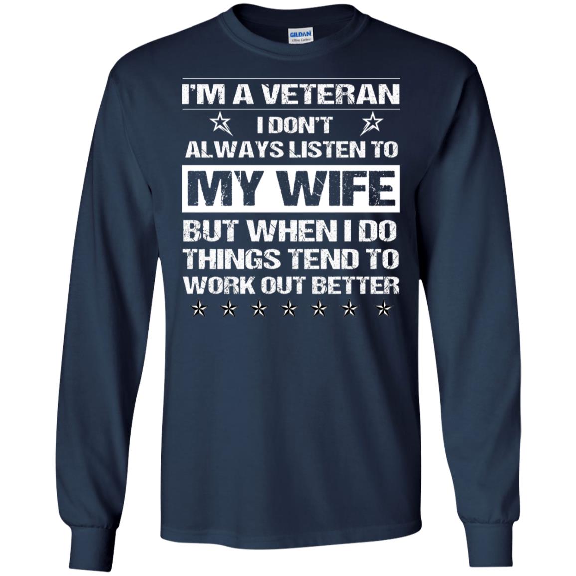 Im A Veteran I Dont Always Listen To My Wife Shirt Navy