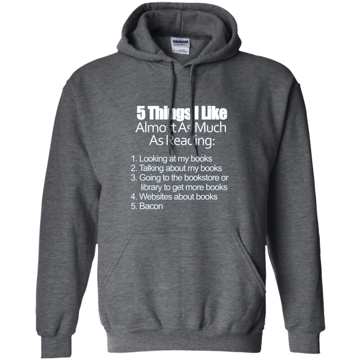 5 Things I Like Almost As Much As Reading Love Bacon T-shirt Dark Heather