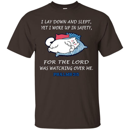 I Lay Down And Slept Yet I Woke Up In Safety For The Lord Was Watching Over Me Shirt Dark Chocolate
