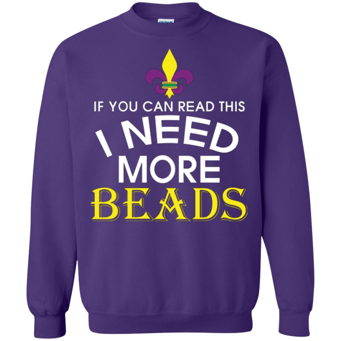 Mardi Gras T-shirt If You Can Read This I Need More Beads Purple